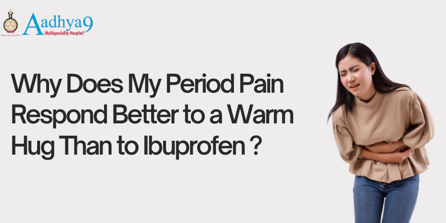 Why Does My Period Pain Respond Better to a Warm Hug Than to Ibuprofen — and How Do I Explain That to a Doctor?