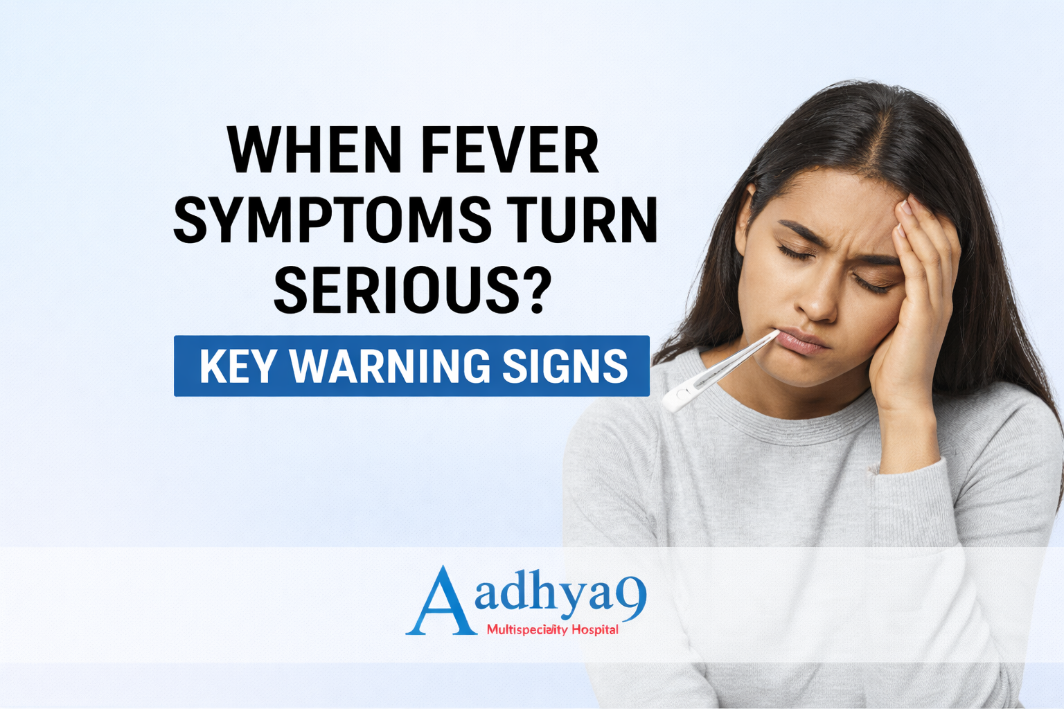 When Fever Symptoms Turn Serious-Key Warning Signs