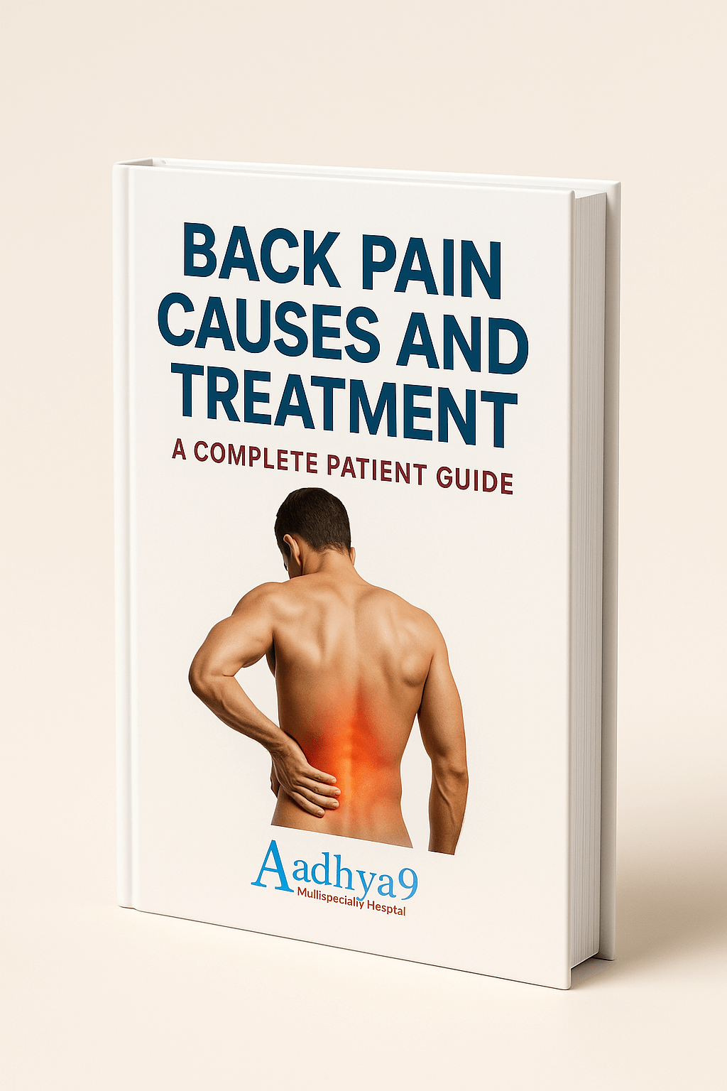 Back Pain Causes and Treatment- A Complete Patient Guide