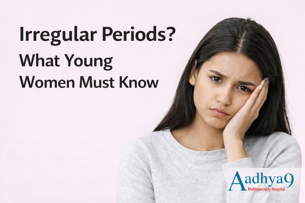 irregular periods guide by Aadhya9 Hospital