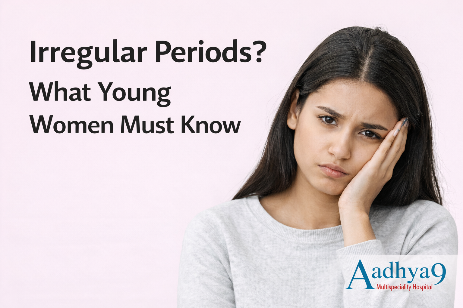 Irregular Periods? What Young Women Must Know